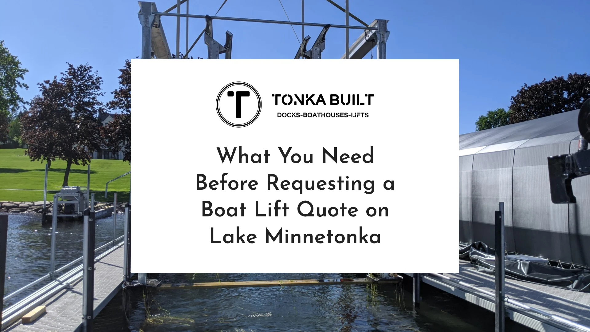 Boat Lift Quote: What Tonka Built Needs From You